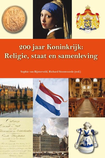 200 jaar koninkrijk, Sophie van Bijsterveld ; Richard Steenvoorde - Paperback - 9789462400665