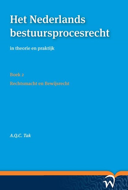Het Nederlands bestuursprocesrecht in theorie en praktijk (set a vier delen) Deel I: Procesrechtelijk organisatierecht en materieel procesrecht, A.Q.C. Tak - Paperback - 9789462401112