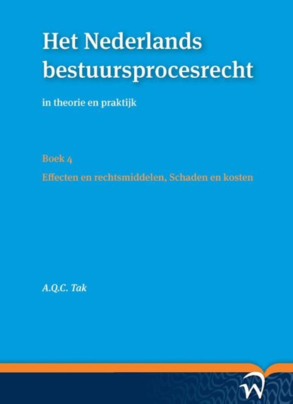Het Nederlands bestuursprocesrechtin theorie en praktijk Deel II: Formeel procesrecht, A.Q.C. Tak - Paperback - 9789462401136