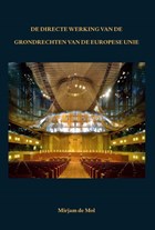 De directe werking van de grondrechten van de Europese Unie | Mirjam de Mol | 