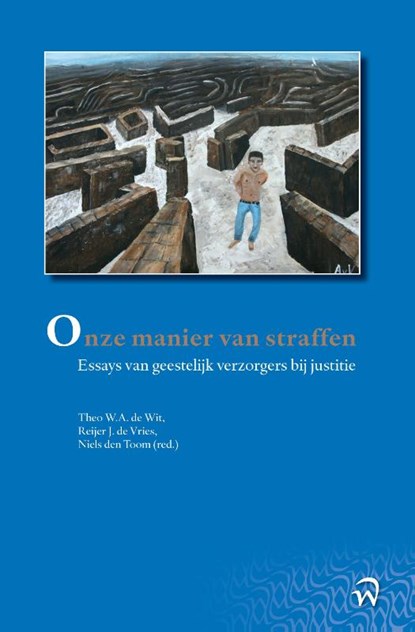 Onze manier van straffen, Theo W.A. de Wit ; Reijer J. de Vries ; Niels den Toom - Paperback - 9789462403864