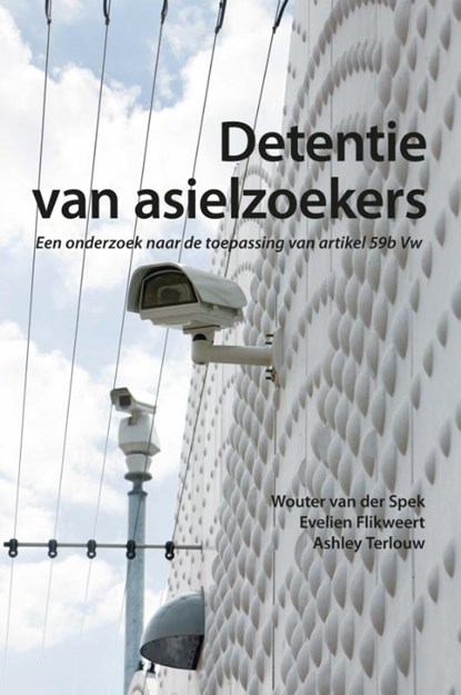 Detentie van asielzoekers, Wouter van der Spek ; Evelien Flikweert ; Ashley Terlouw - Paperback - 9789462404779