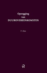 Opzegging van duurovereenkomsten - P. Abas - 9789462405219