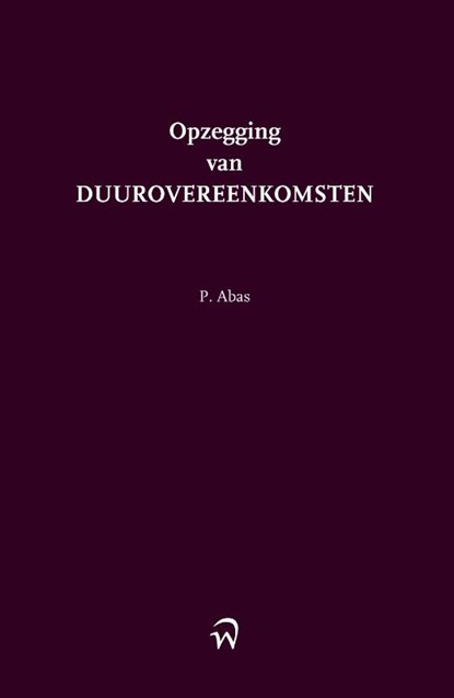 Opzegging van duurovereenkomsten, P. Abas - Paperback - 9789462405219