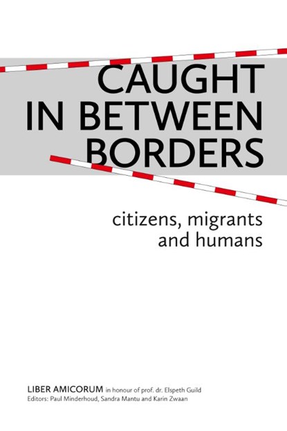 Caught In Between Borders, Paul Minderhoud ; Sandra Mantu ; Karin Zwaan - Gebonden - 9789462405509