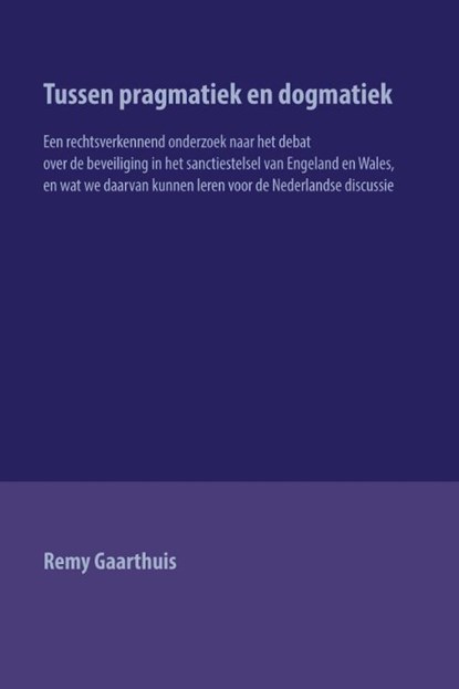 Tussen pragmatiek en dogmatiek, Remy Gaarthuis - Paperback - 9789462405516