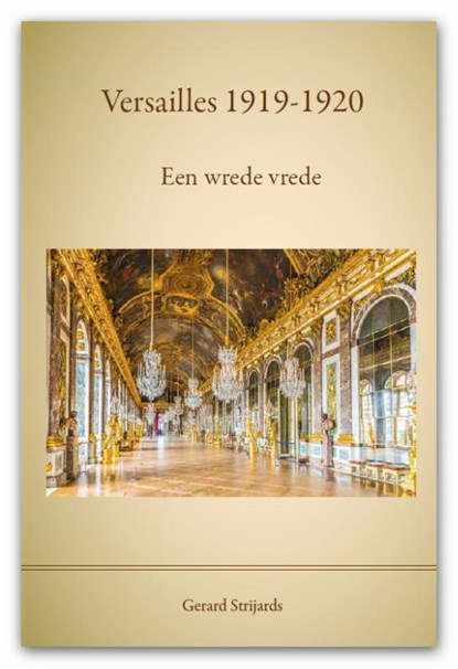 Versailles 1919 - 1920, een wrede vrede, G.A.M. Strijards - Paperback - 9789462405851