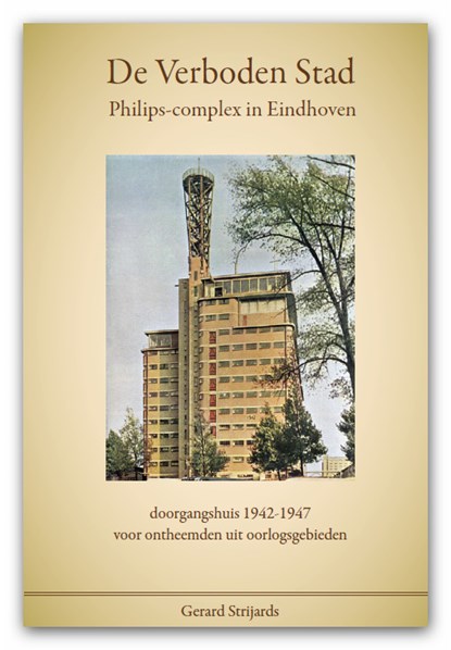 De opvang van ontheemden in de Verboden Stad te Eindhoven, G.A.M. Strijards - Paperback - 9789462406254