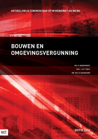 Bouwen en omgevingsvergunning 2013, H. Barendregt ; B. Rademaker ; J. in 't Hout - Paperback - 9789462450028
