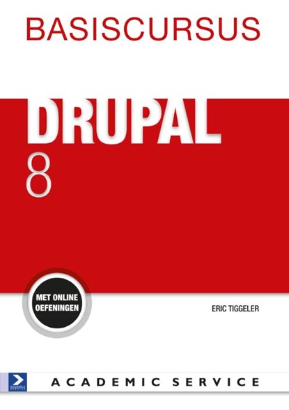 Basiscursus Drupal 8, Eric Tiggeler - Paperback - 9789462450325