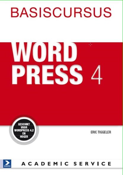Basiscursus WordPress 4, Eric Tiggeler - Paperback - 9789462451629
