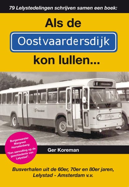 Als de Oostvaardersdijk kon lullen..., Ger Koreman - Paperback - 9789462470866