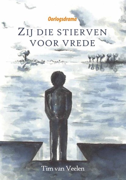 Zij die stierven voor vrede, Tim van Veelen - Paperback - 9789462470897