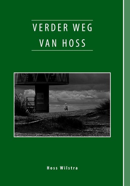 Verder weg van Hoss, Hoss Wilstra - Paperback - 9789462472068