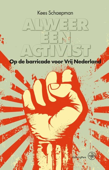 Alweer een activist, Kees Schaepman - Paperback - 9789462490352