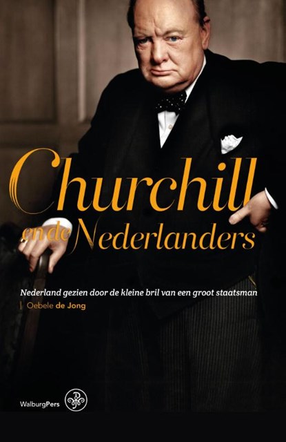 Churchill en de Nederlanders, Oebele de Jong - Paperback - 9789462490895