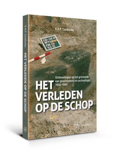 Het verleden op de schop, E.H.P. Cordfunke - Paperback - 9789462490994