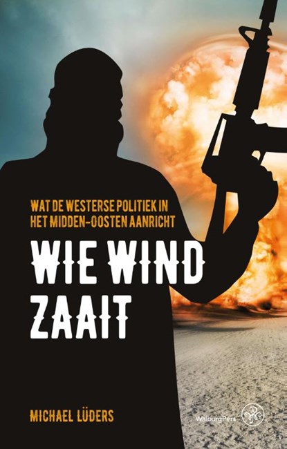 Wie wind zaait, Michael Lüders - Gebonden - 9789462491113