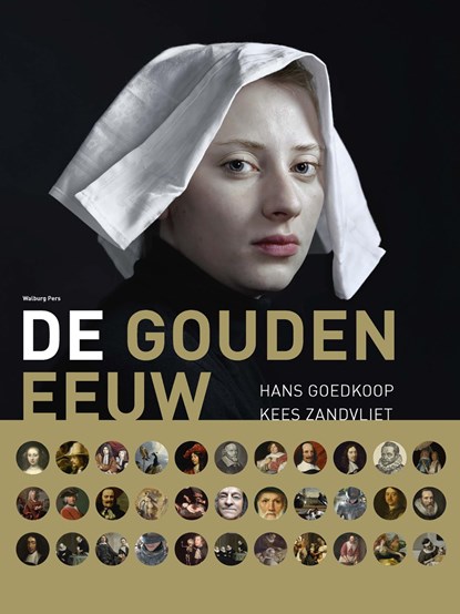 De Gouden Eeuw, Hans Goedkoop ; Kees Zandvliet - Ebook - 9789462491236