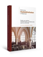 Historische stadsbibliotheken in Nederland | Ad Leerintveld ; Jan Bedaux | 