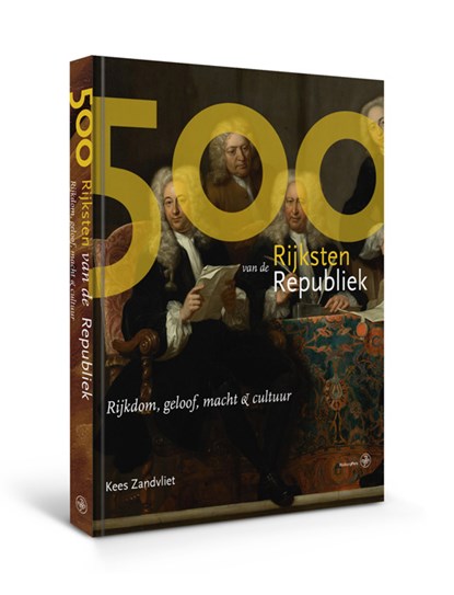 De 500 Rijksten van de Republiek, Kees Zandvliet - Gebonden - 9789462492769