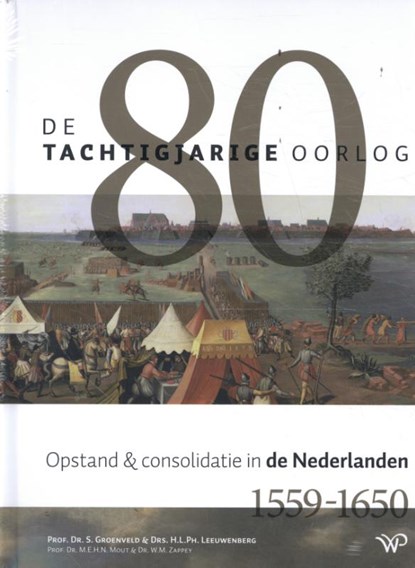 De Tachtigjarige Oorlog, Simon Groenveld ; Huib Leeuwenberg - Gebonden - 9789462495036