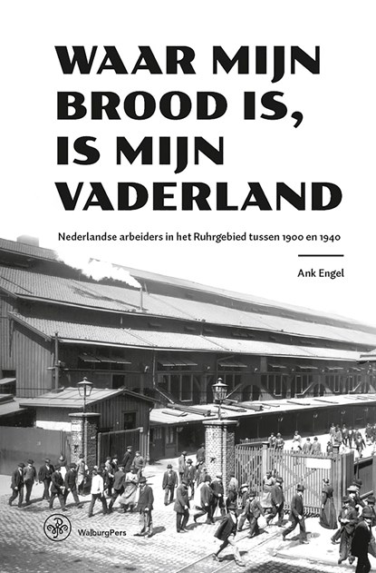 Waar mijn brood is, is mijn vaderland, Ank Engel - Ebook - 9789462495234