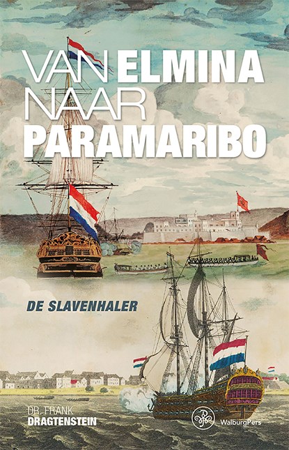 Van Elmina naar Paramaribo, Frank Dragtenstein - Ebook - 9789462495333