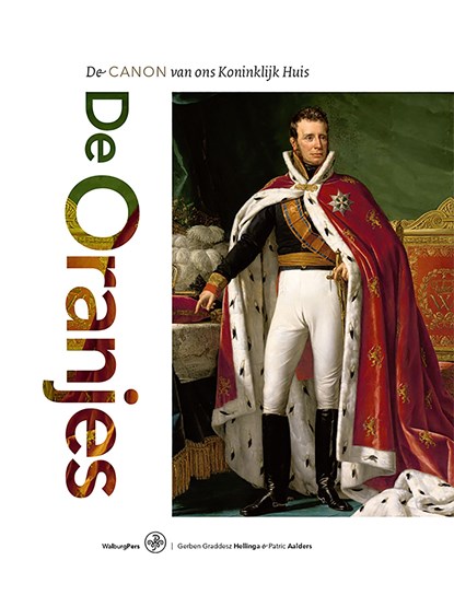 De Oranjes, Gerben Graddesz Hellinga ; Patric Aalders - Ebook - 9789462495630