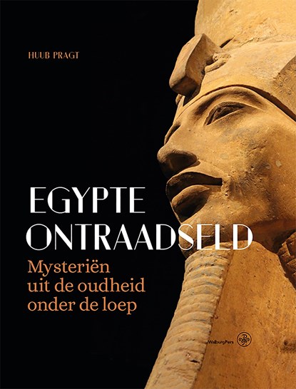 Egypte ontraadseld, Huub Pragt - Ebook - 9789462495807