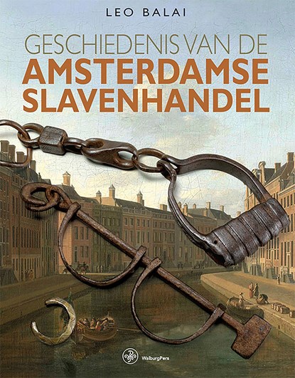 Geschiedenis van de Amsterdamse slavenhandel, Leo Balai - Ebook - 9789462495821