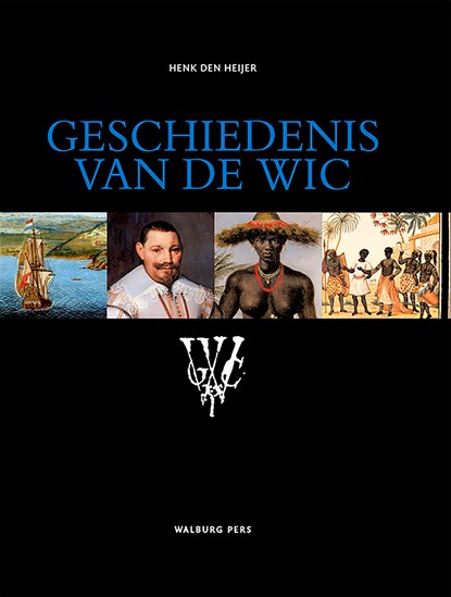Geschiedenis van de WIC, Henk Den Heijer - Ebook - 9789462495845