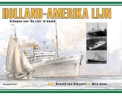 Holland-Amerika Lijn, Ronald van Rikxoort ; Nico Guns - Ebook - 9789462495968