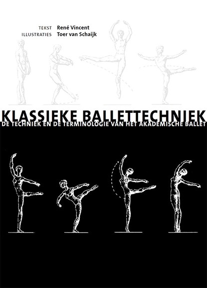 Klassieke ballettechniek, René Vincent ; Toer van Schaijk - Ebook - 9789462496002