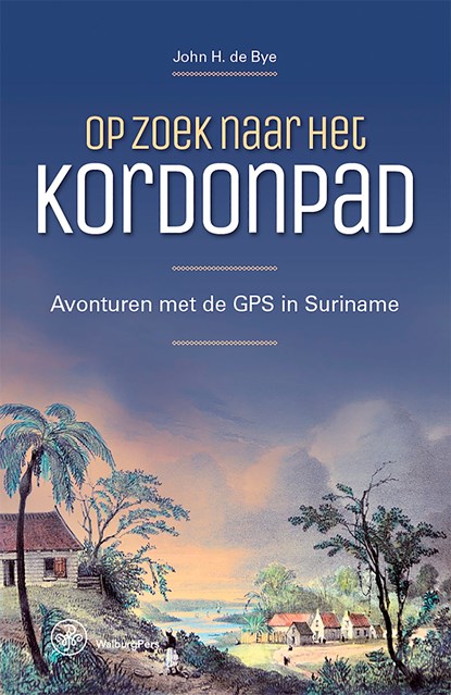 Op zoek naar het Kordonpad, John H. de Bye - Ebook - 9789462496163