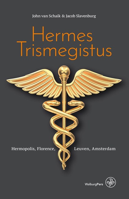 Hermes Trismegistus, Jacob Slavenburg ; John van Schaik - Ebook - 9789462496293