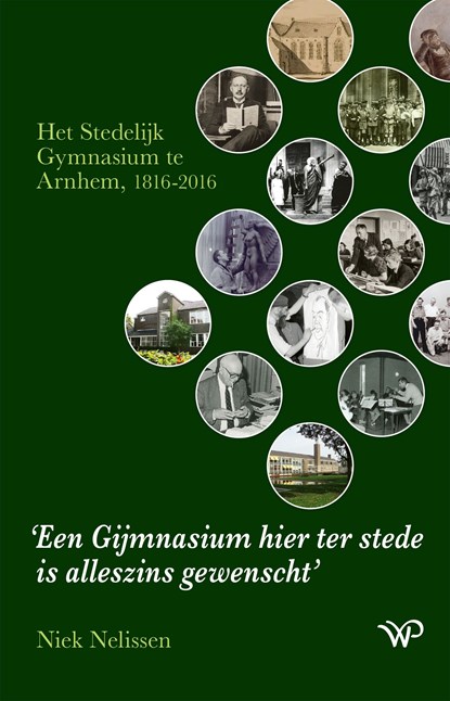 ‘Een Gijmnasium hier ter stede is alleszins gewenscht’, Niek Nelissen - Ebook - 9789462496637