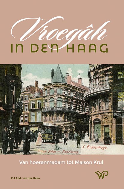 Vroegâh in Den Haag, F.J.A.M. van der Helm - Ebook - 9789462496835