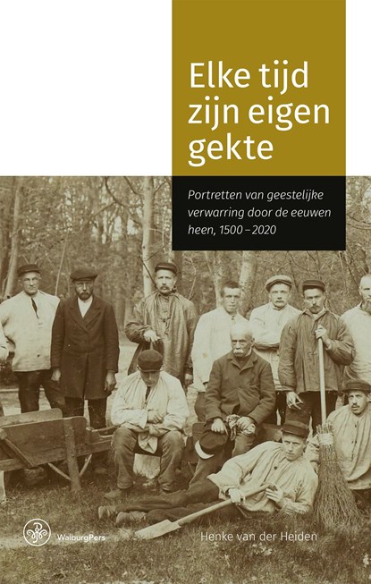 Elke tijd zijn eigen gekte, Henke van der Heiden - Ebook - 9789462496958