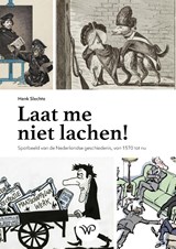 Laat me niet lachen! | Henk Slechte | 9789462497115