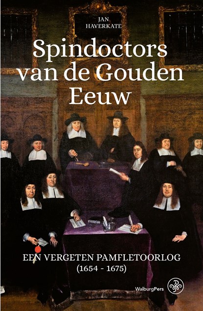 Spindoctors van de Gouden Eeuw, Jan Haverkate - Ebook - 9789462497306