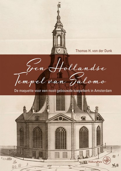Een Hollandse Tempel van Salomo, Thomas H. von der Dunk - Ebook - 9789462497405