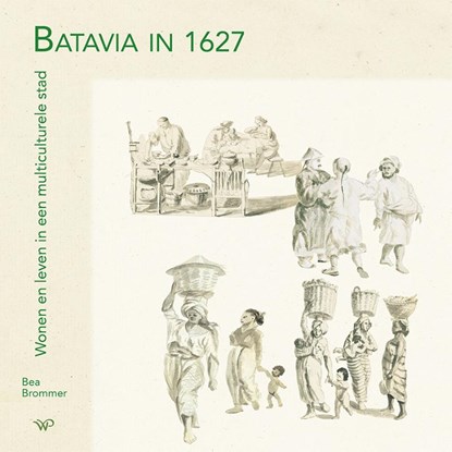Batavia in 1627, Bea Brommer - Gebonden - 9789462497801