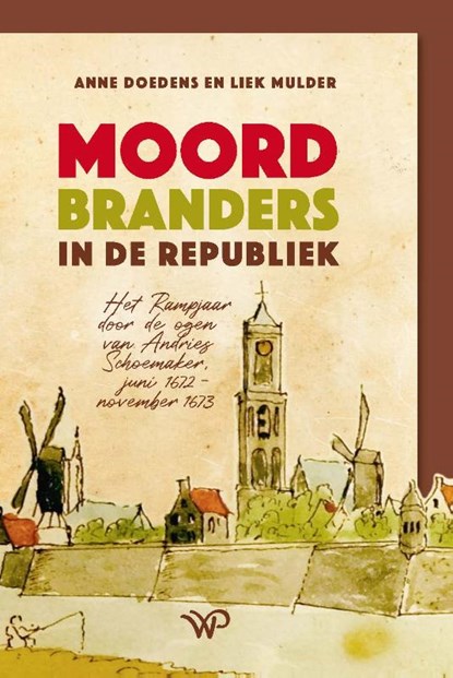 Moordbranders in de Republiek, Anne Doedens ; Liek Mulder - Paperback - 9789462497986