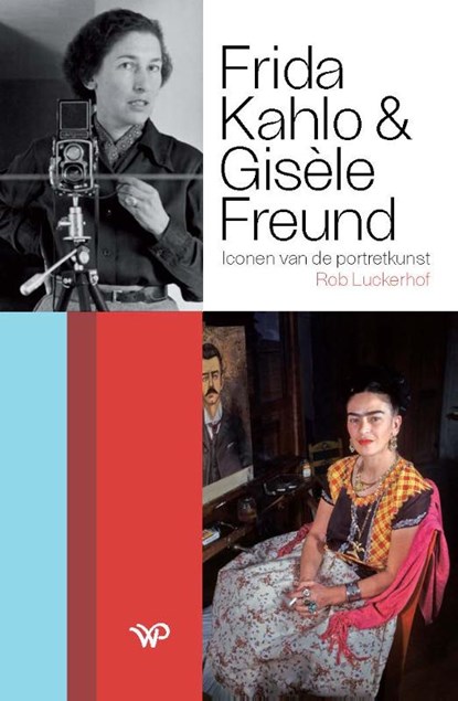 Frida Kahlo en Gisèle Freund, Rob Luckerhof - Paperback - 9789462498860