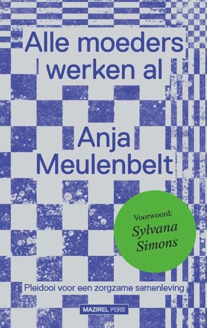 Alle moeders werken al, Anja Meulenbelt - Paperback - 9789462498877