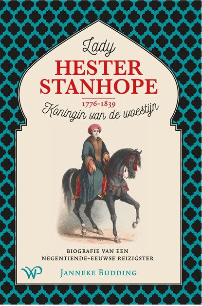Lady Hester Stanhope (1776-1839), koningin van de woestijn, Janneke Budding - Ebook - 9789462498907