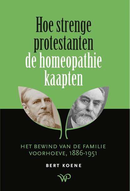 Hoe strenge protestanten de homeopathie kaapten, Bert Koene - Ebook - 9789462499348