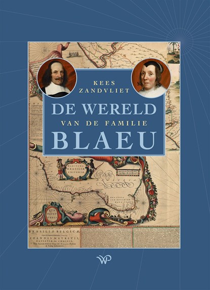 De wereld van de familie Blaeu, Kees Zandvliet - Ebook - 9789462499423
