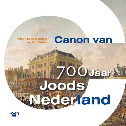 Canon van 700 jaar Joods Nederland, Tirtsah Levie Bernfeld ; Bart Wallet - Gebonden - 9789462499966
